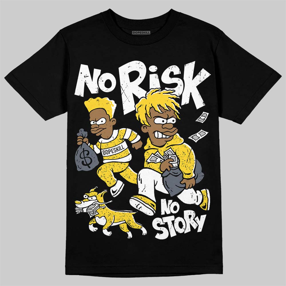 Jordan 4 "Tour Yellow" DopeSkill T-Shirt No Risk No Story Graphic Streetwear - Black