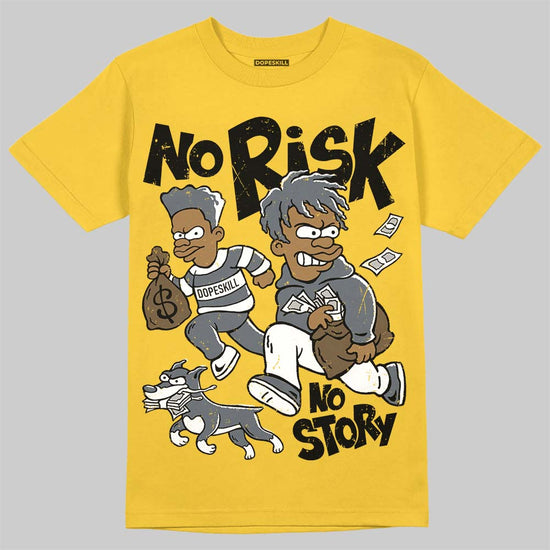 Jordan 4 "Tour Yellow" DopeSkill T-Shirt No Risk No Story Graphic Streetwear - Daisy