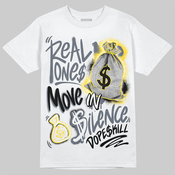 Jordan 4 "Tour Yellow" DopeSkill T-Shirt Real Ones Move In Silence Graphic Streetwear - White