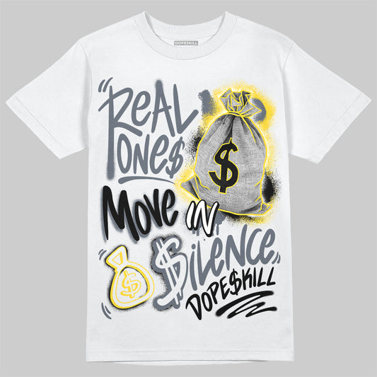 Jordan 4 "Tour Yellow" DopeSkill T-Shirt Real Ones Move In Silence Graphic Streetwear - White