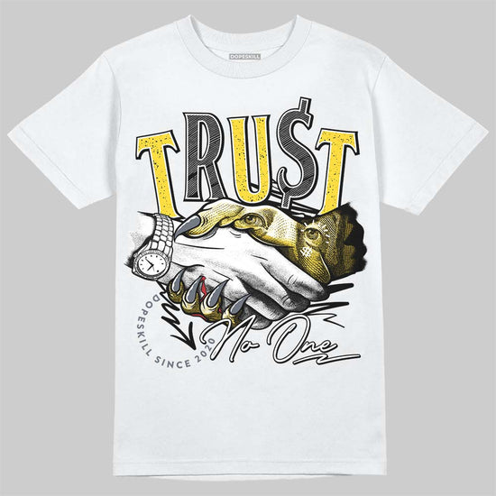 Jordan 4 "Tour Yellow" DopeSkill T-Shirt Trust No One Graphic Streetwear - White