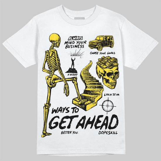 Jordan 4 "Tour Yellow" DopeSkill T-Shirt Ways To Get Ahead Graphic Streetwear - White