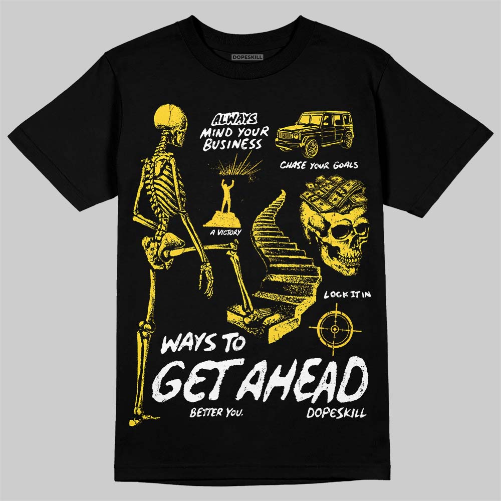Jordan 4 "Tour Yellow" DopeSkill T-Shirt Ways To Get Ahead Graphic Streetwear - Black