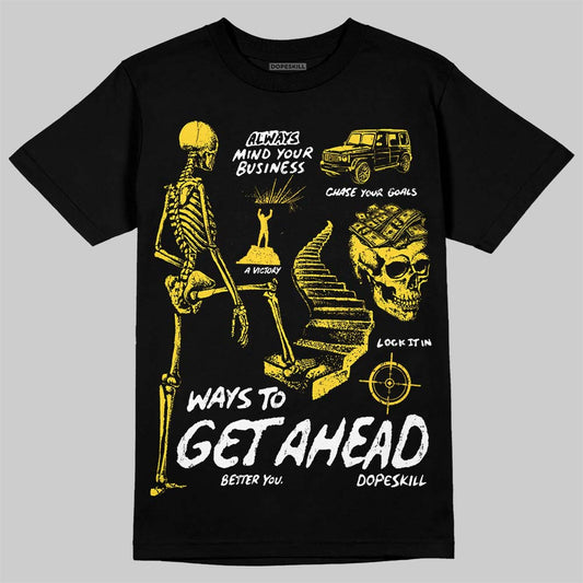 Jordan 4 "Tour Yellow" DopeSkill T-Shirt Ways To Get Ahead Graphic Streetwear - Black
