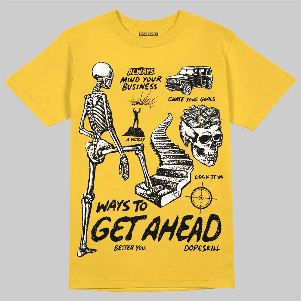 Jordan 4 "Tour Yellow" DopeSkill T-Shirt Ways To Get Ahead Graphic Streetwear - Daisy