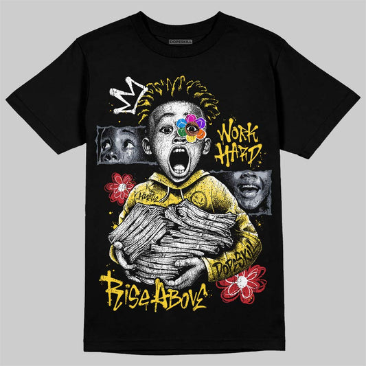 Jordan 4 "Tour Yellow" DopeSkill T-Shirt Work Hard Rise Above Graphic Streetwear - Black