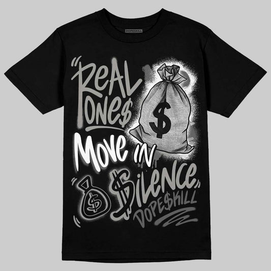 Jordan 8 "Chrome" DopeSkill T-Shirt Real Ones Move In Silence Graphic Streetwear - Black