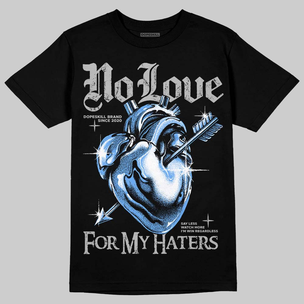 Jordan 5 Black University Blue DopeSkill T-Shirt No Love For My Haters Graphic Streetwear - black