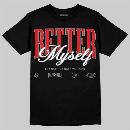 Jordan 4 Bred DopeSkill T-Shirt Better Myself Graphic Streetwear - Black