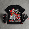 Bred 4s DopeSkill T-Shirt Born To Be Rich Graphic