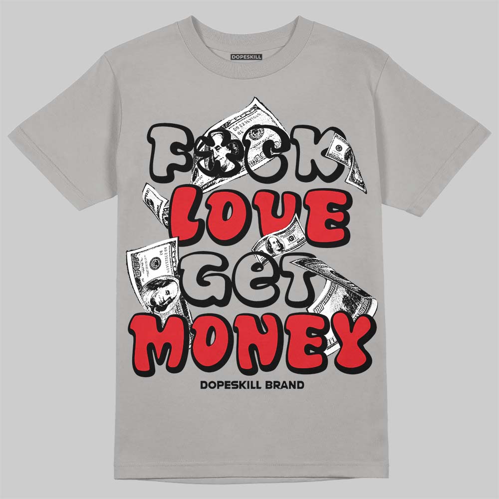 Jordan 4 Bred DopeSkill T-Shirt F#ck Love Get Money Graphic Streetwear - Gravel