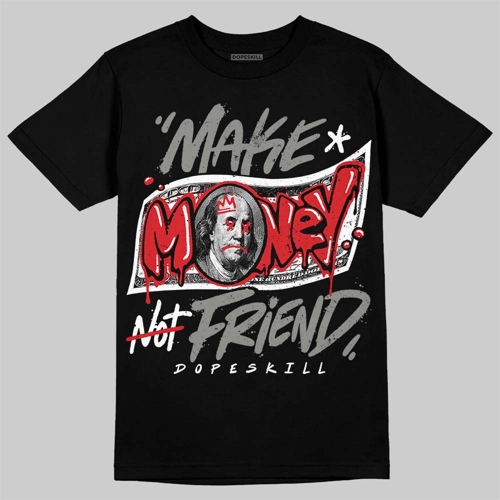 Jordan 4 Bred DopeSkill T-Shirt Make Money Not Friend Typo Graphic Streetwear - Black