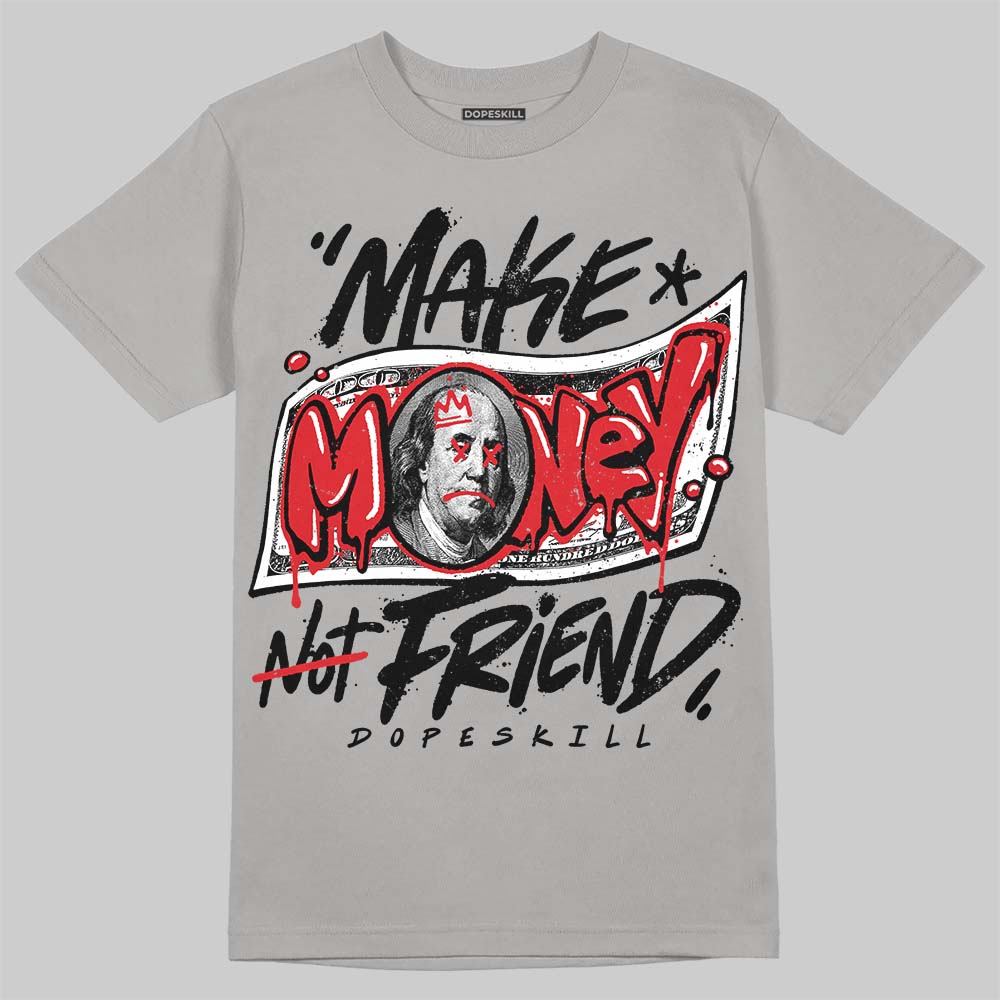 Jordan 4 Bred DopeSkill T-Shirt Make Money Not Friend Typo Graphic Streetwear - Gravel