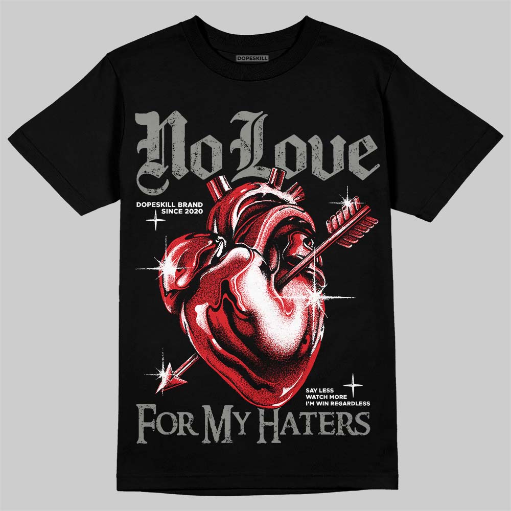 Jordan 4 Bred DopeSkill T-Shirt No Love For My Haters Graphic Streetwear - Black