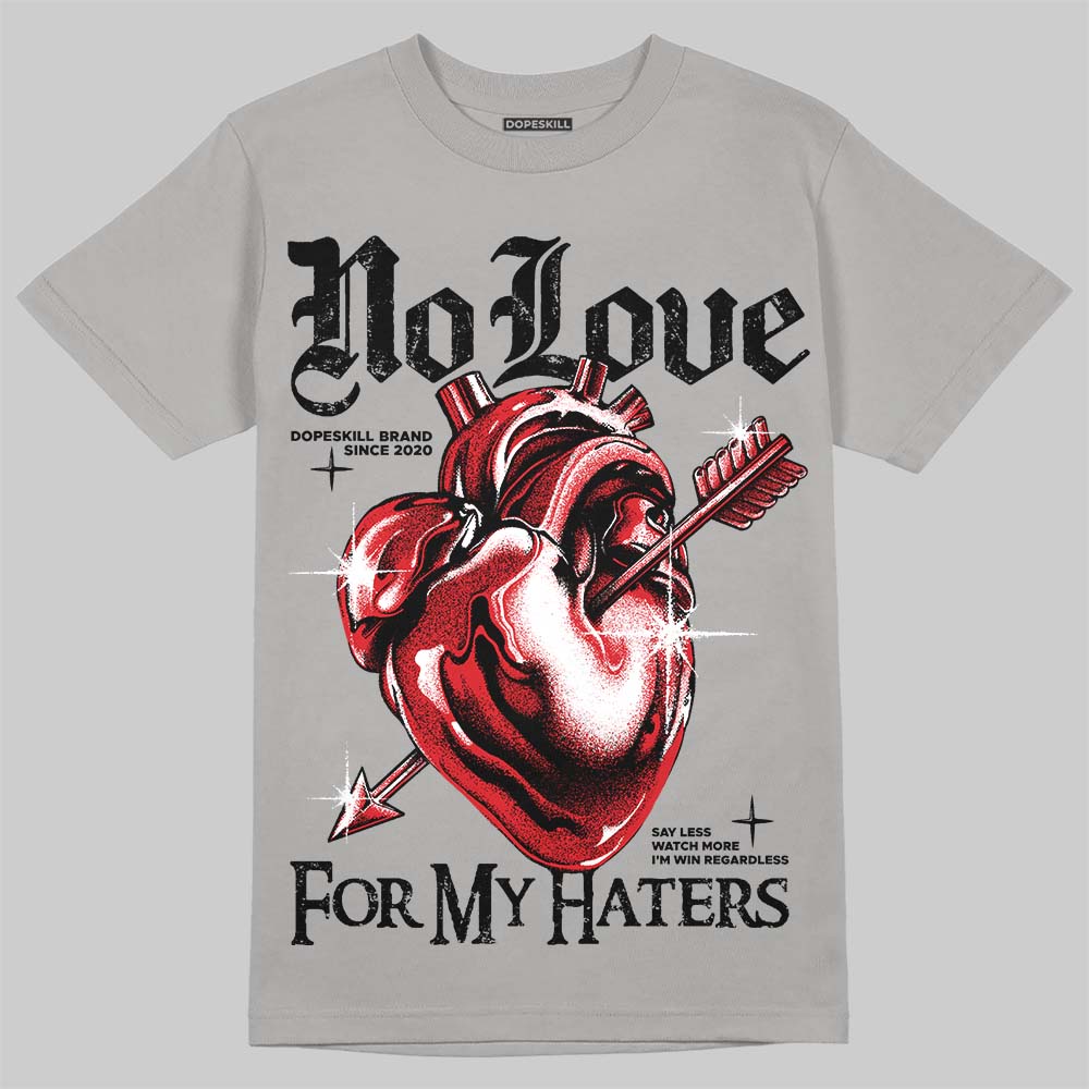 Jordan 4 Bred DopeSkill T-Shirt No Love For My Haters Graphic Streetwear - Gravel