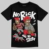 Jordan 4 Bred DopeSkill T-Shirt No Risk No Story Graphic Streetwear - Black