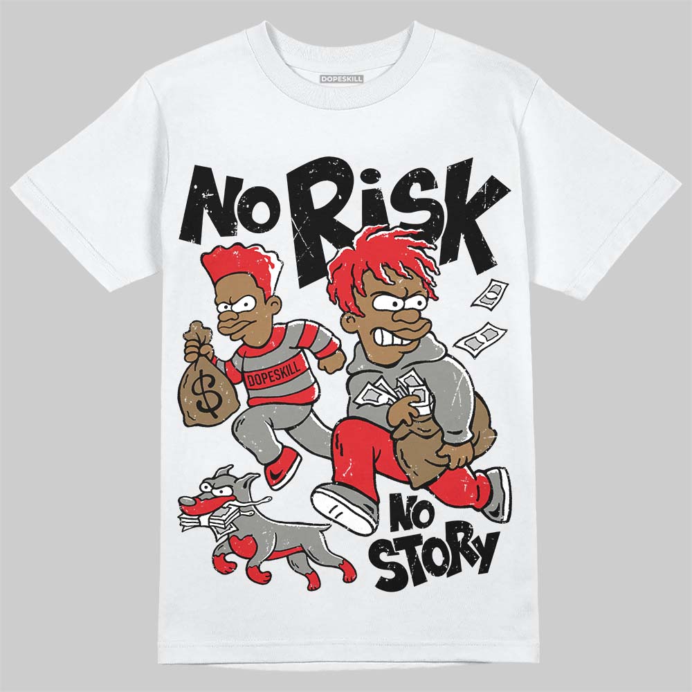 Jordan 4 Bred DopeSkill T-Shirt No Risk No Story Graphic Streetwear - White