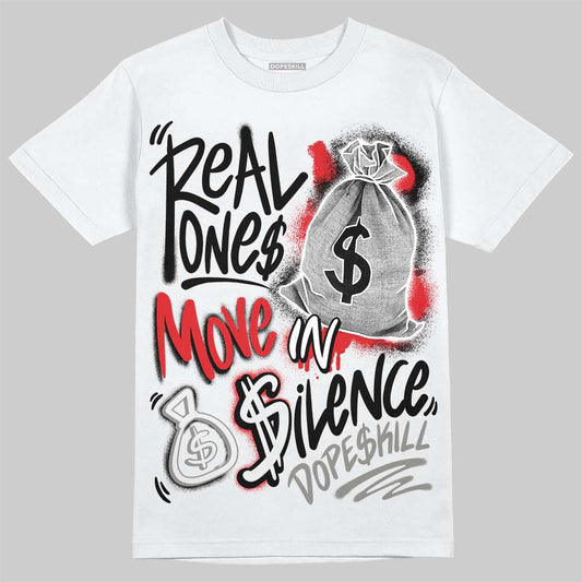 Jordan 4 Bred DopeSkill T-Shirt Real Ones Move In Silence Graphic Streetwear - White