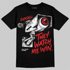 Jordan 4 Bred DopeSkill T-Shirt They Watch Me Win Graphic Streetwear - Black