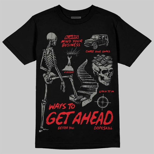 Jordan 4 Bred DopeSkill T-Shirt Ways To Get Ahead Graphic Streetwear - Black