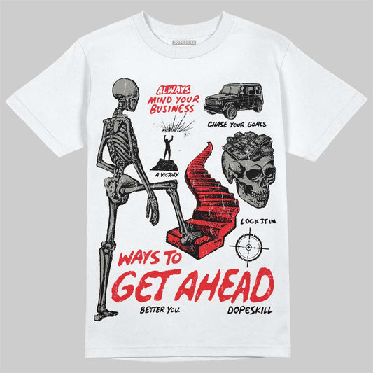 Jordan 4 Bred DopeSkill T-Shirt Ways To Get Ahead Graphic Streetwear - White