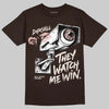 Jordan 3 "Fireside" DopeSkill T-Shirt They Watch Me Win Graphic Streetwear - Dark Chocolate