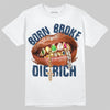 Jordan 13 Flint DopeSkill T-Shirt Born Broke Die Rich Graphic Streetwear - White