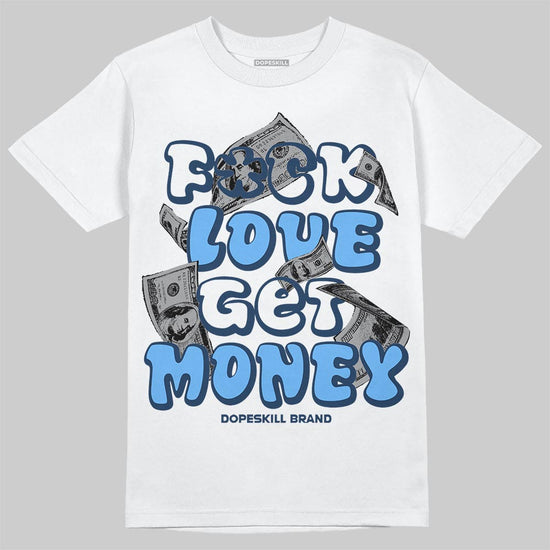 Jordan 13 Flint DopeSkill T-Shirt Fuck Love Get Money Graphic Streetwear - White
