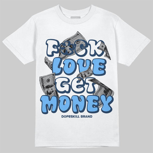 Jordan 13 Flint DopeSkill T-Shirt F#ck Love Get Money Graphic Streetwear - White