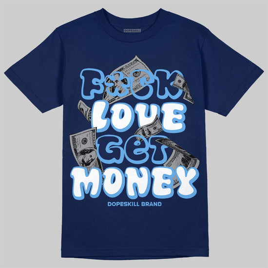 Jordan 13 Flint DopeSkill T-Shirt Fuck Love Get Money Graphic Streetwear - Navy