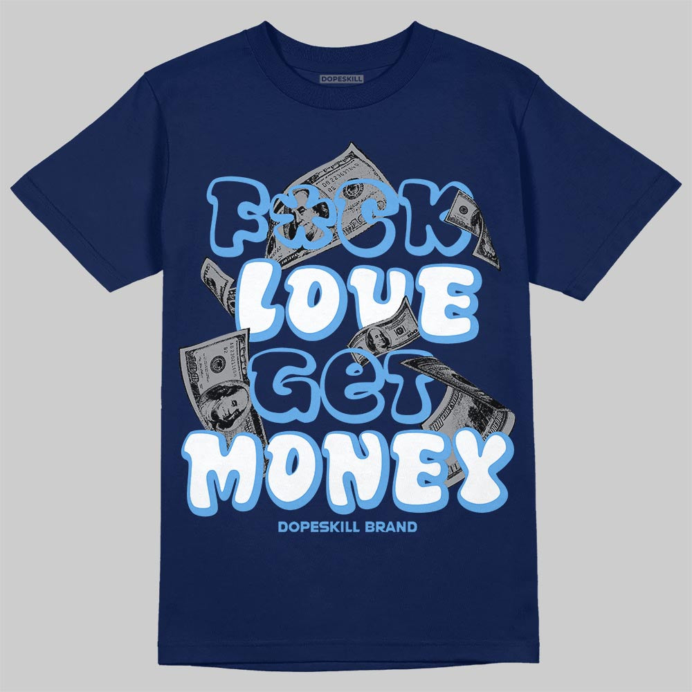 Jordan 13 Flint DopeSkill T-Shirt Fuck Love Get Money Graphic Streetwear - Navy