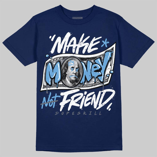 Jordan 13 Flint DopeSkill T-Shirt Make Money Not Friend Typo Graphic Streetwear - Navy