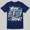 Jordan 13 Flint DopeSkill T-Shirt Make Money Not Friend Typo Graphic Streetwear - Navy