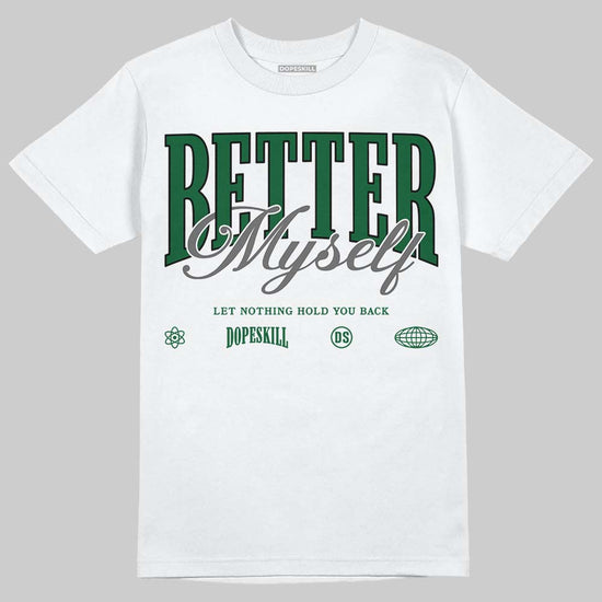 Jordan 14 Forest Green DopeSkill T-Shirt Better Myself Graphic Streetwear - White