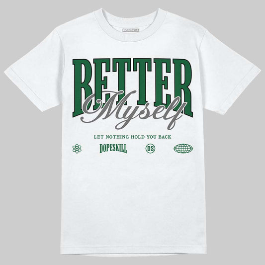 Jordan 14 Forest Green DopeSkill T-Shirt Better Myself Graphic Streetwear - White