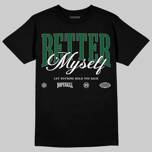Jordan 14 Forest Green DopeSkill T-Shirt Better Myself Graphic Streetwear - Black