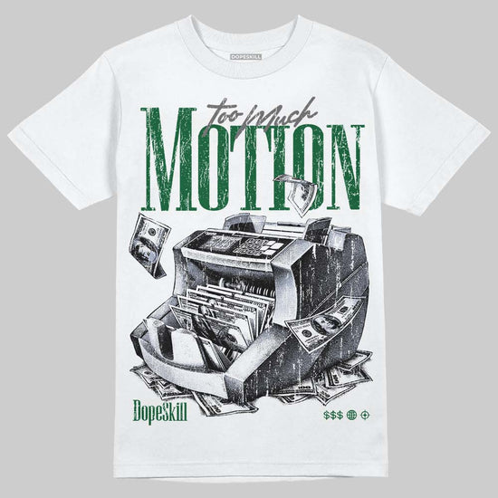 Jordan 14 Forest Green DopeSkill T-Shirt Too Much Motion Graphic Streetwear - White