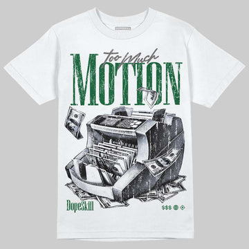 Jordan 14 Forest Green DopeSkill T-Shirt Too Much Motion Graphic Streetwear - White