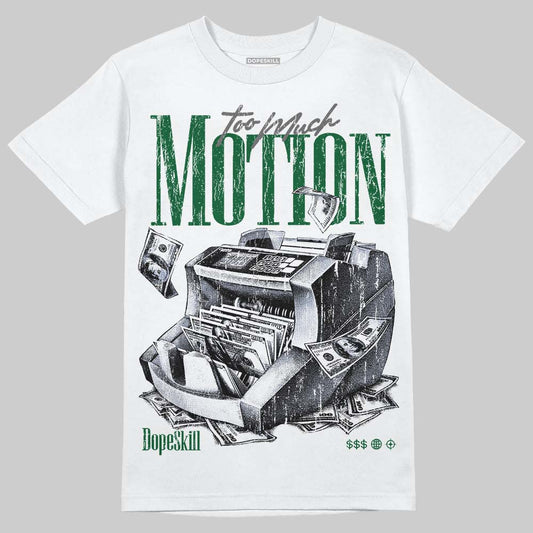Jordan 14 Forest Green DopeSkill T-Shirt Too Much Motion Graphic Streetwear - White