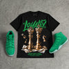 Green Screen 11s DopeSkill T-Shirt Loyalty Graphic