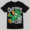 Jordan 11 “Green Screen” DopeSkill T-Shirt Out Here Being Cute Graphic Streetwear - Black