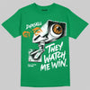 Jordan 11 “Green Screen” DopeSkill T-Shirt They Watch Me Win Graphic Streetwear - Irish green