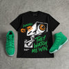 Green Screen 11s DopeSkill T-Shirt They Watch Me Win Graphic