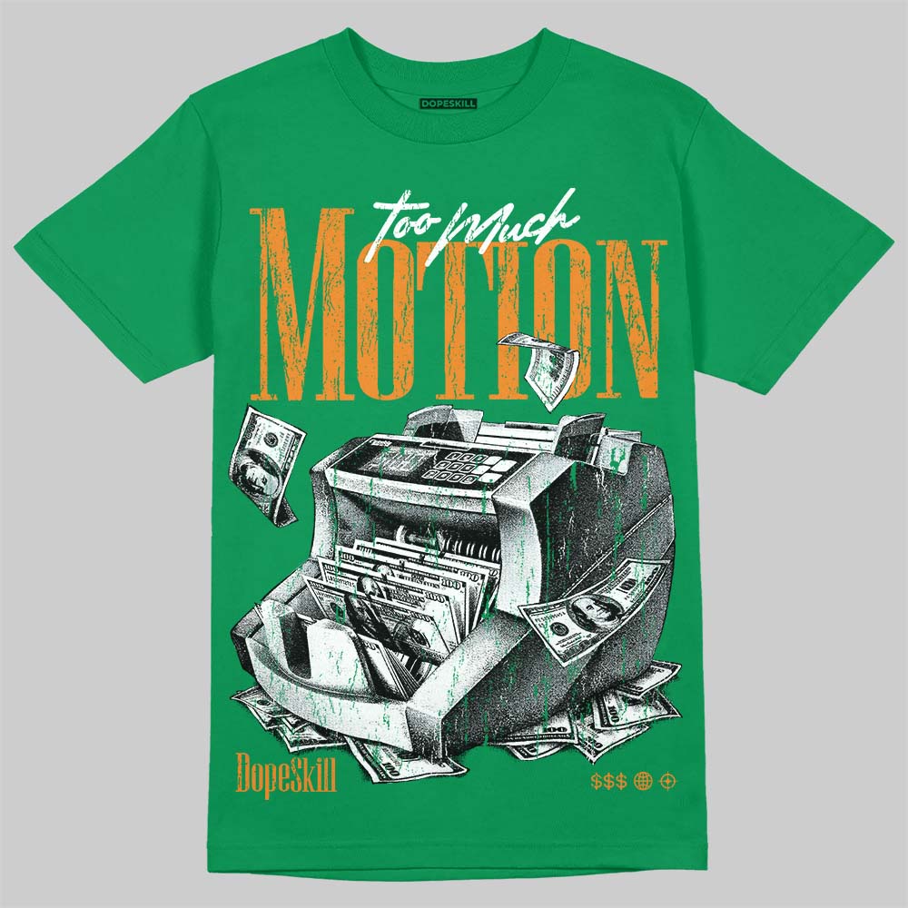 Jordan 11 “Green Screen” DopeSkill T-Shirt Too Much Motion Graphic Streetwear - Irish Green 