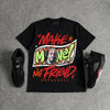 Halloween 5s DopeSkill T-Shirt Make Money Not Friend Typo Graphic