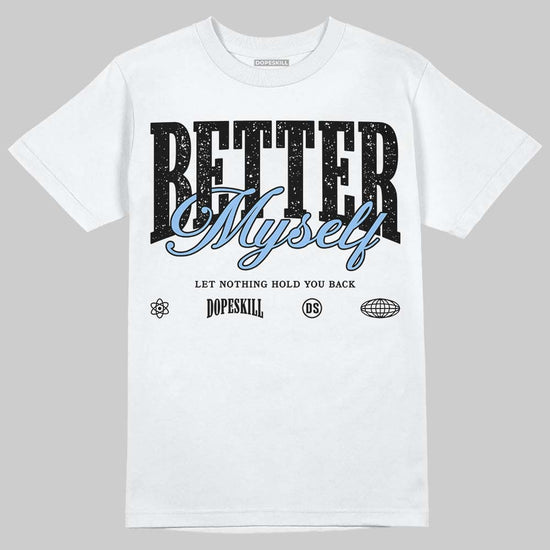 Jordan 6 Oreo DopeSkill T-Shirt Better Myself Graphic Streetwear - White