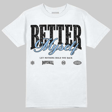 Jordan 6 Oreo DopeSkill T-Shirt Better Myself Graphic Streetwear - White