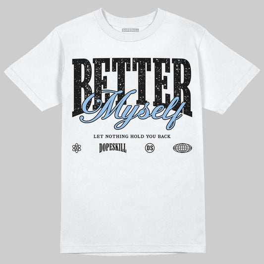 Jordan 6 Oreo DopeSkill T-Shirt Better Myself Graphic Streetwear - White