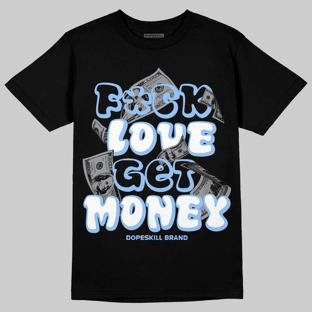 Jordan 6 Oreo DopeSkill T-Shirt F#ck Love Get Money Graphic Streetwear - Black