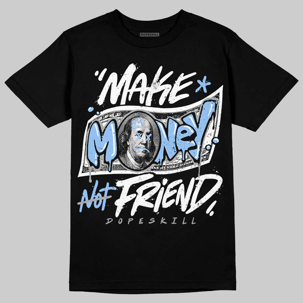 Jordan 6 Oreo DopeSkill T-Shirt Make Money Not Friend Typo Graphic Streetwear - Black